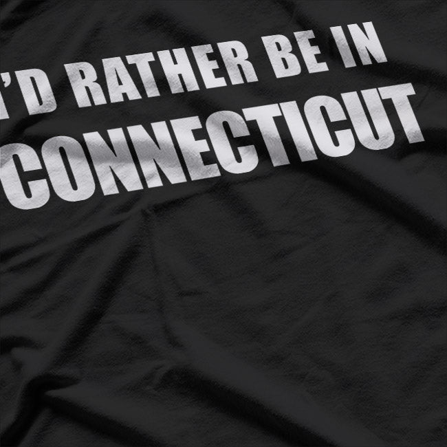 I’d Rather Be in Connecticut State Pride Travel Graphic T-Shirt