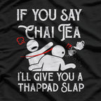 If You Say Chai Tea, Funny Bollywood Love, Desi Meme T-Shirt