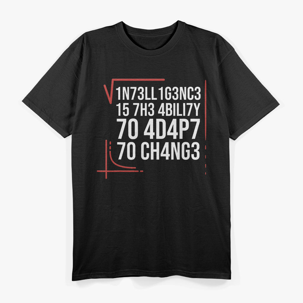Intelligence Is the Ability to Adapt Smart People Quote T-Shirt