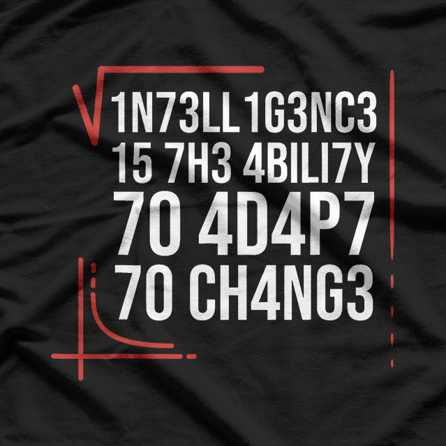 Intelligence Is the Ability to Adapt Smart People Quote T-Shirt