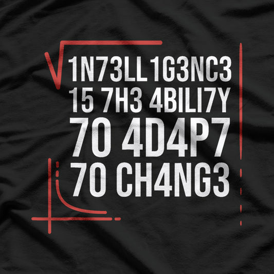 Intelligence Is the Ability to Adapt Smart People Quote T-Shirt