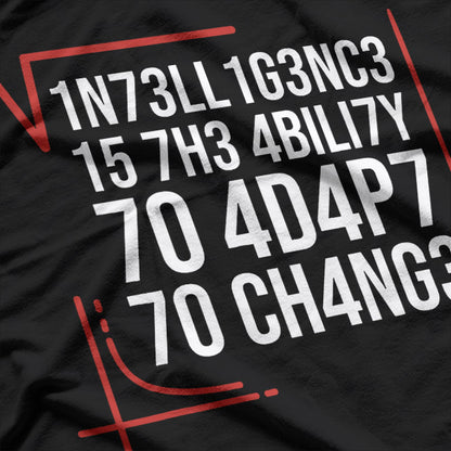 Intelligence Is the Ability to Adapt Smart People Quote T-Shirt