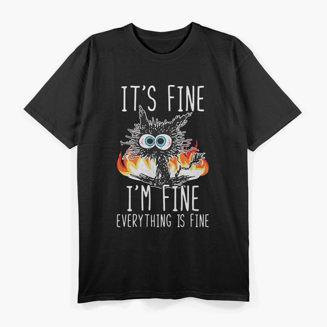 It’s Fine I’m Fine Everything Is Fine Funny Cat Humor T-Shirt