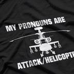 My Pronouns Are Attack/Helicopter T-Shirt