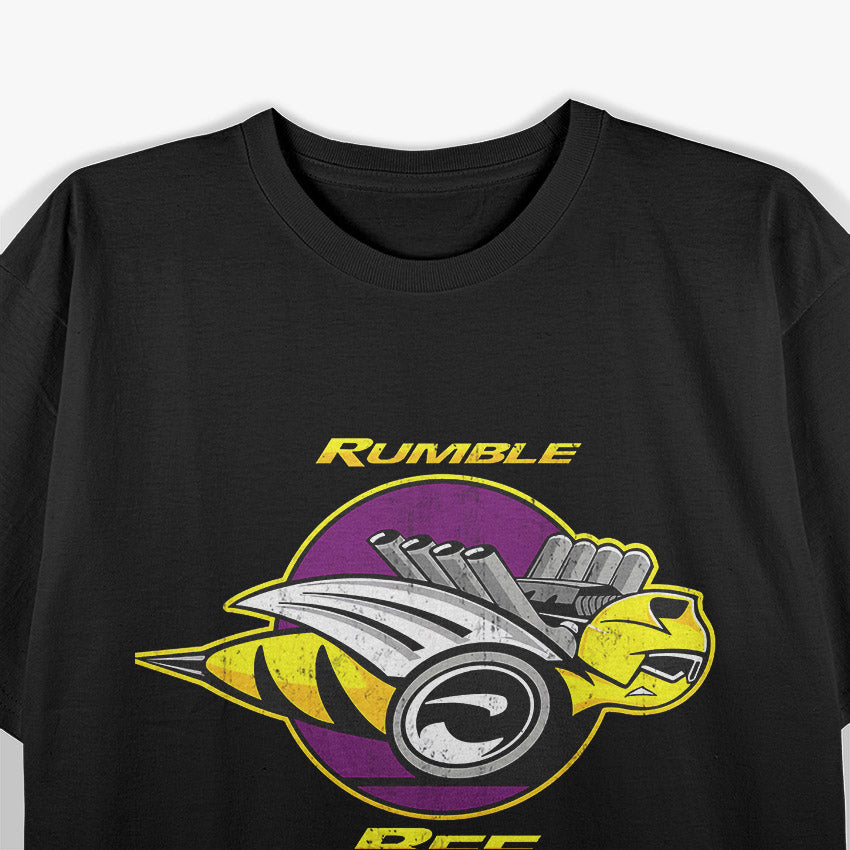 Rumble Bee: Fast, Fierce, and Fearless T-Shirt