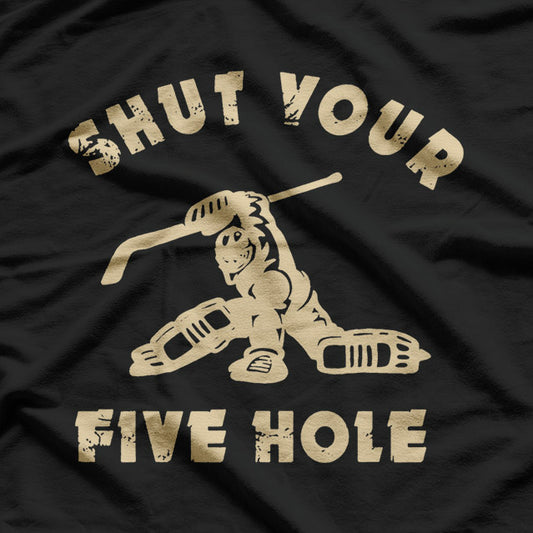Shut Your Five Hole T-Shirt
