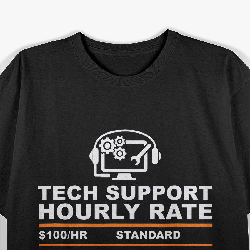 Tech Support Hourly Rate, Tech Computer Geek Gifts T-Shirt