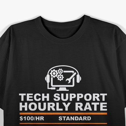 Tech Support Hourly Rate, Tech Computer Geek Gifts T-Shirt