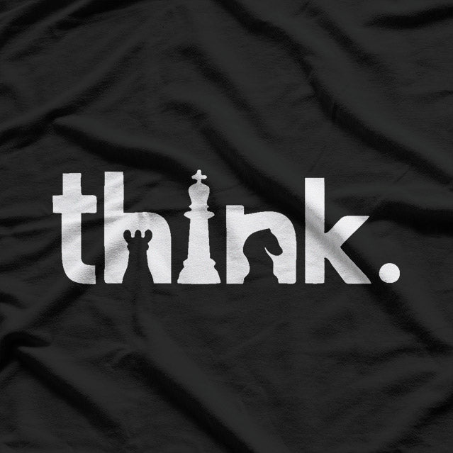 Think Shirt Think Chess Strategy Player Humor T-Shirt