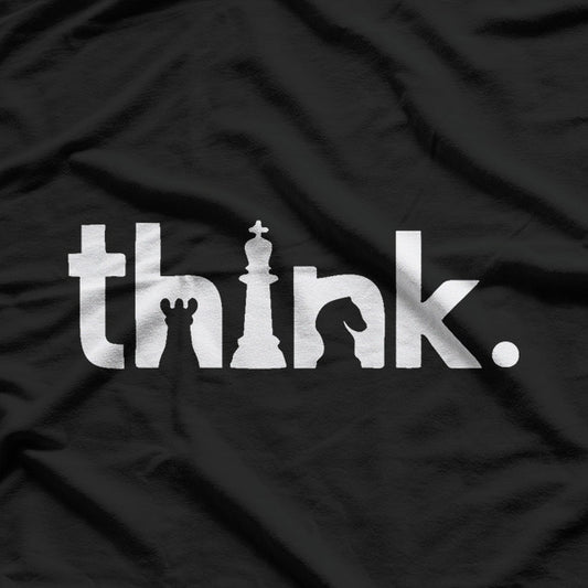 Think Shirt Think Chess Strategy Player Humor T-Shirt