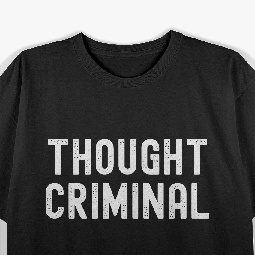 Thought Criminal – Free Speech & Anti-Censorship T-Shirt