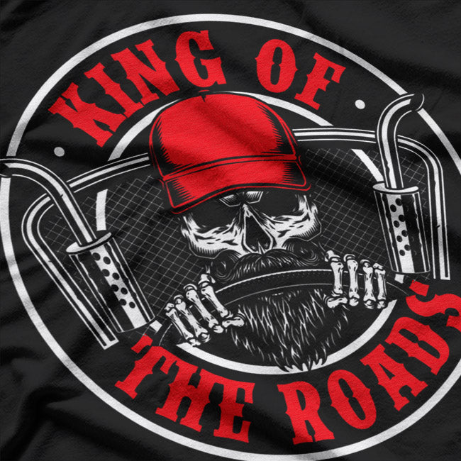 Trucking Funny King Of The Roads Trucker Road Truck Driver T-Shirt