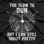 Funny Old Guy – Too Old to Fight, Too Slow to Run T-Shirt