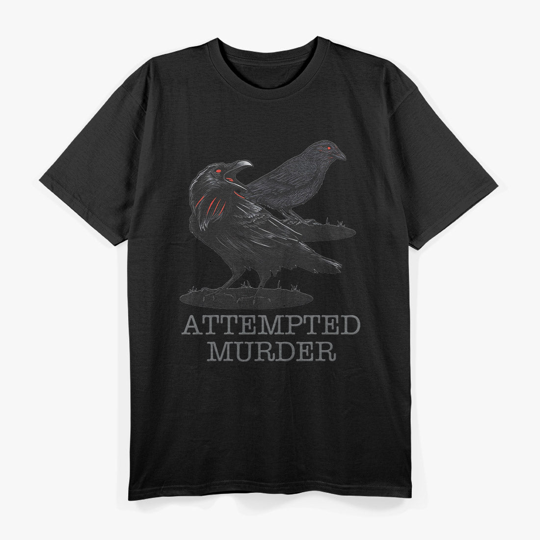 Attempted Murder – Two Crows Funny Raven Bird Pun Humor T-Shirt