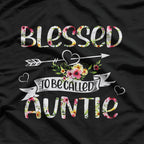 Blessed to Be Called Auntie – Funny Mother’s Day Gift Idea T-Shirt
