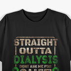 Dialysis: Hilarious Patient, Strong Spirit T-Shirt