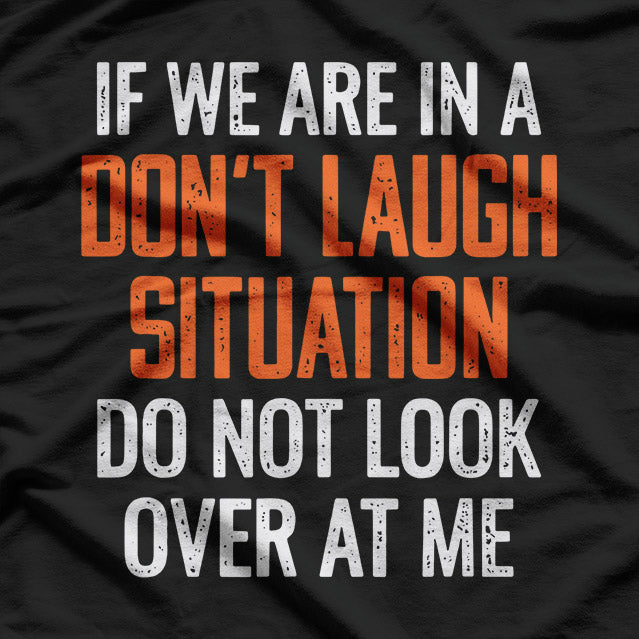 Don’t Laugh! If You Do, Don’t Look at Me… Funny Situational Humor