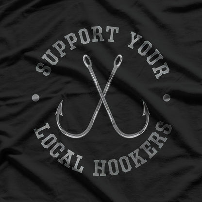 Support Your Local Hookers, Funny Fishing T-Shirt