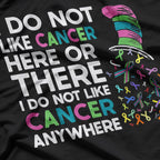 I Do Not Like Cancer - Inspirational Awareness Quote T-Shirt
