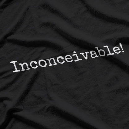 Inconceivable! – Pure Comedy Tee T-Shirt