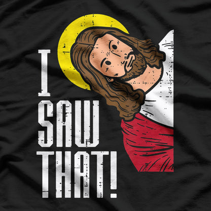 Jesus, I Saw That T-Shirt