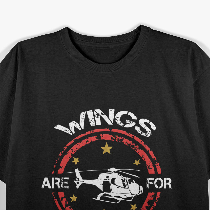 Helicopter: Wings Are for Fairies T-Shirt