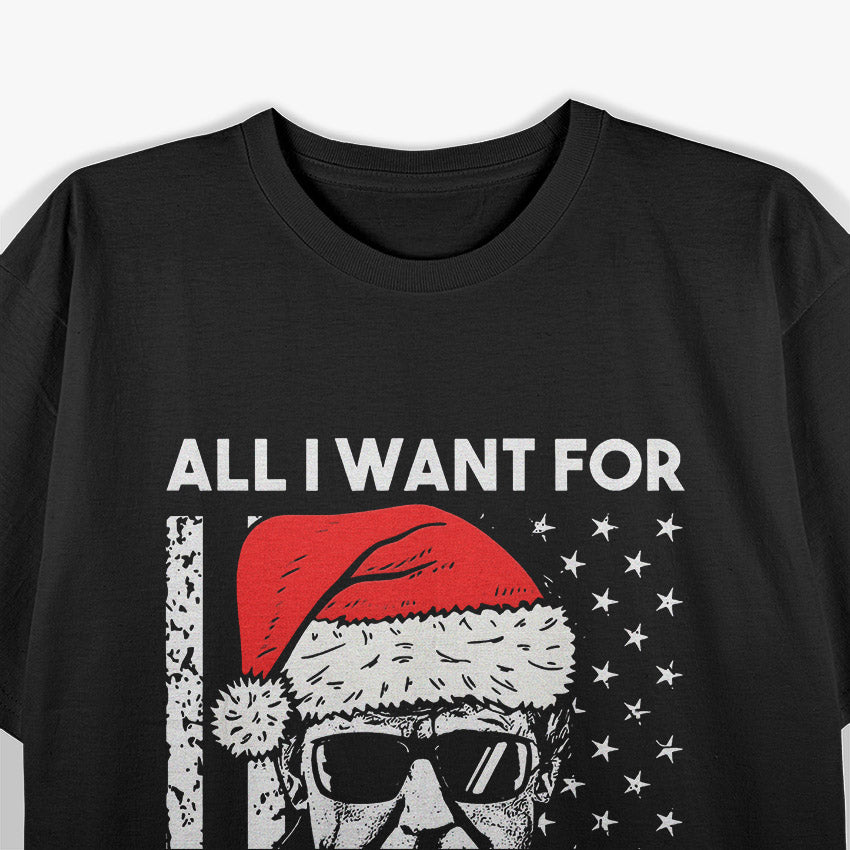 All I Want for Christmas Is Trump T-Shirt