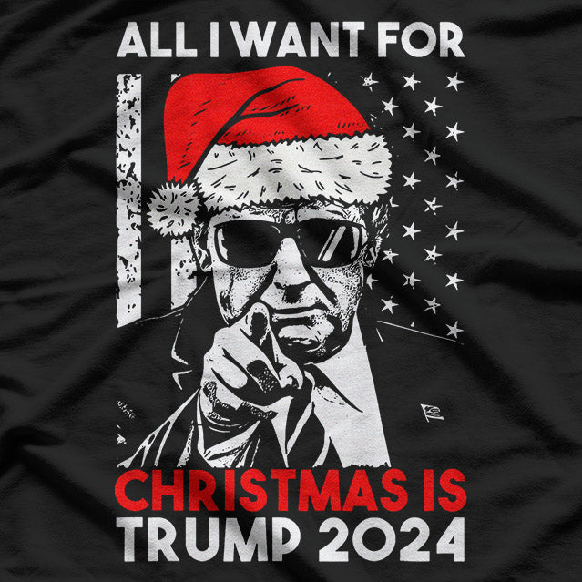 All I Want for Christmas Is Trump T-Shirt