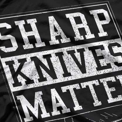 Sharp Knives Matter T-Shirt