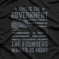 This Is The Government Our Founders Warned Us About T-Shirt