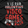 V Is for Video Games Funny Valentine Gamer Gift T-shirt