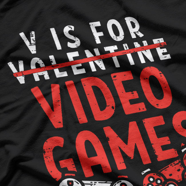 V Is for Video Games Funny Valentine Gamer Gift T-shirt