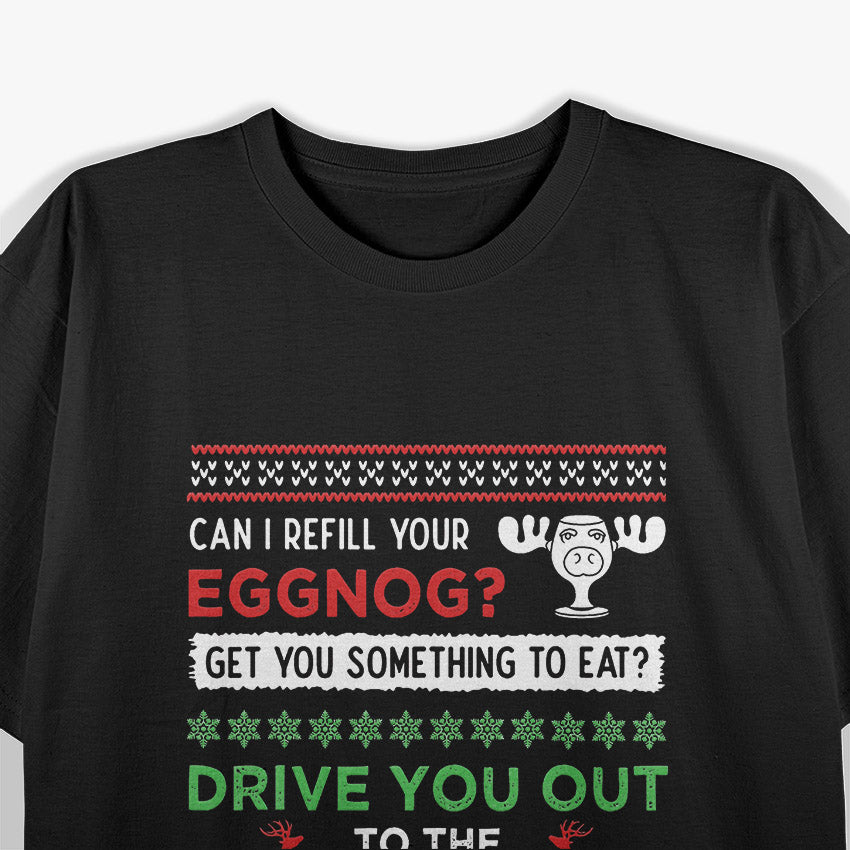 Can I Refill Your Eggnog Funny Christmas Vacation Quote T-Shirt