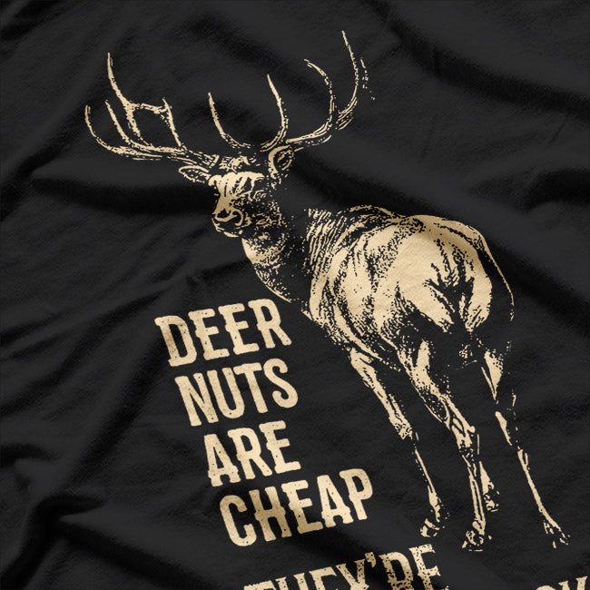 Deer Nuts Are Cheap Under a Buck Funny Hunting Pun Gift T-Shirt