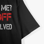 Don’t Like Me? Feel Free to F Off! Savage Humor T-Shirt
