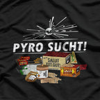 Pyro Sucht T-Shirt