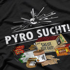 Pyro Sucht T-Shirt