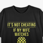 It’s Not Cheating If My Wife Watches T-Shirt