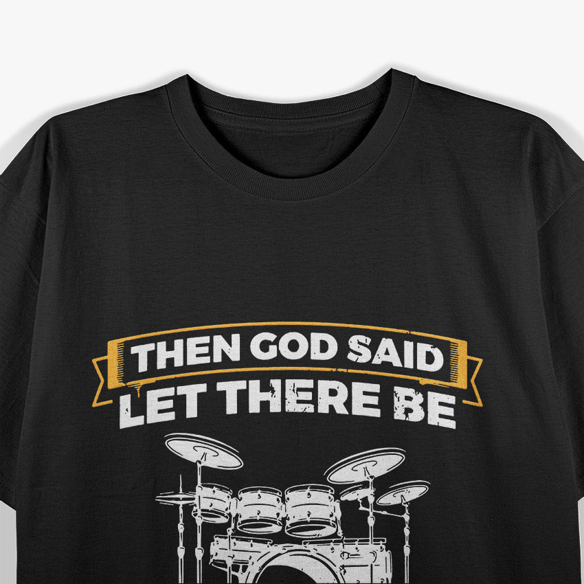 Let There Be Drummers – Cool Drum Set Music Lover Graphic T-Shirt