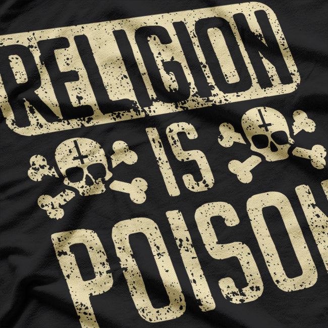 Religion Is Poison Bold Statement Atheist T-Shirt