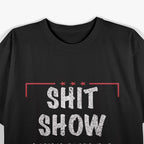 Shit Show Supervisor Dad Mom Boss Teacher Present T-Shirt