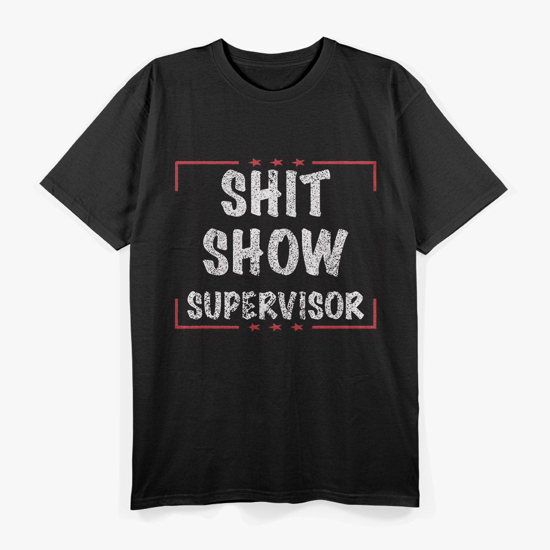 Shit Show Supervisor Dad Mom Boss Teacher Present T-Shirt