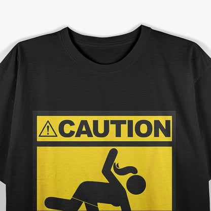 Caution! Bitches Be Trippin' - Bold & Funny T-Shirt