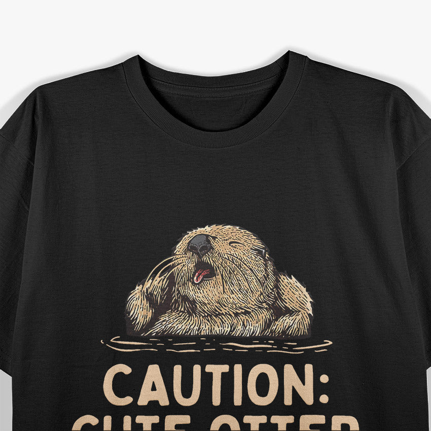 Caution: Adorable Otter Ahead Fun Animal Lover Humor T-Shirt