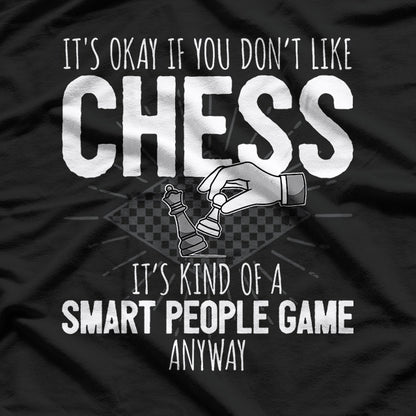 Funny Chess Player - I Smart People T-Shirt