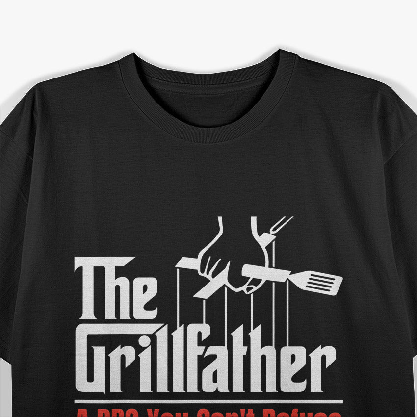 The Grillfather -A BBQ You Can’t Refuse T-Shirt
