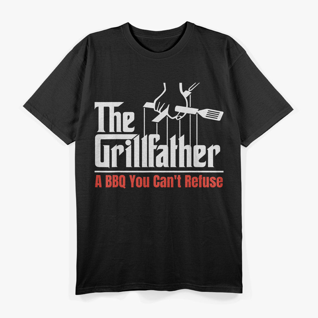 The Grillfather -A BBQ You Can’t Refuse T-Shirt