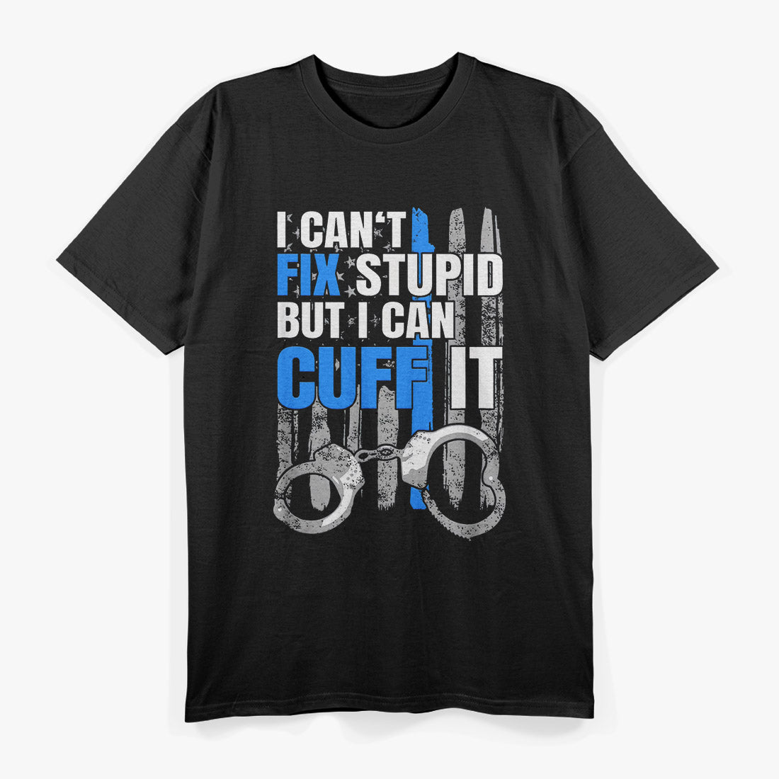 Funny Cop Gift Law Enforcement Humor T-Shirt