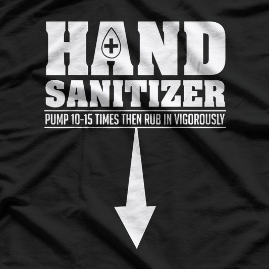 Hand Sanitizer Funny and Sarcastic Germ-Fighting Humor T-Shirt