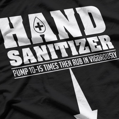 Hand Sanitizer Funny and Sarcastic Germ-Fighting Humor T-Shirt